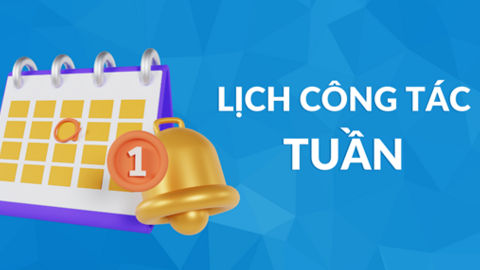 Lịch công tác tuần từ ngày 30/6 đến ngày 06/7/2025 (thay đổi)