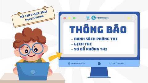 Trung tâm Khảo thí và Quản lý chất lượng giáo dục – Đại học Thái Nguyên công bố lịch thi và danh sách phòng thi V-SAT đợt thi ngày 21/6/2026