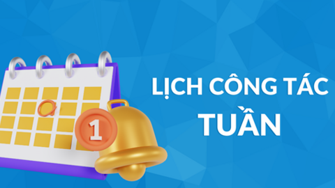 Lịch tuần công tác từ ngày 03/8/2026 đến ngày 09/8/2026 (thay đổi)
