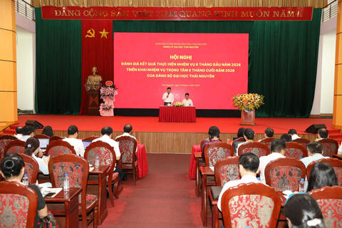 Đảng bộ Đại học Thái Nguyên đánh giá kết quả thực hiện nhiệm vụ chính trị 6 tháng đầu năm, triển khai nhiệm vụ trọng tâm 6 tháng cuối năm 2026