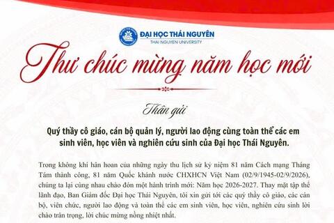 Thư chúc mừng năm học mới 2026-2027 của Giám đốc Đại học Thái Nguyên