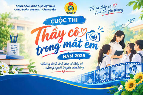 Công đoàn Đại học Thái Nguyên phát động Cuộc thi “Thầy cô trong mắt em” năm 2026