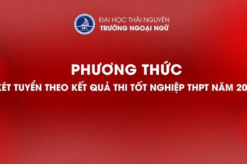 Trường Ngoại ngữ – Đại học Thái Nguyên công bố phương thức xét tuyển theo kết quả thi tốt nghiệp THPT năm 2026