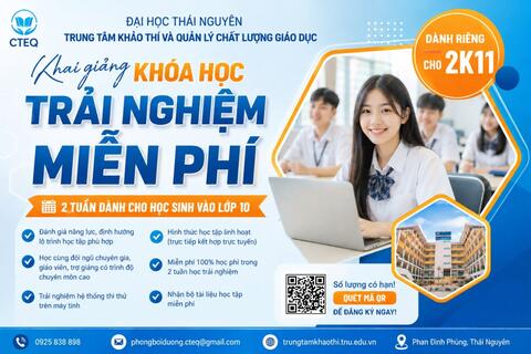 Bứt phá hành trang vào lớp 10 với Khóa học trải nghiệm hoàn toàn miễn phí từ Trung tâm Khảo thí và Quản lý chất lượng giáo dục – Đại học Thái Nguyên