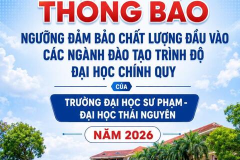 Trường Đại học Sư phạm – Đại học Thái Nguyên công bố ngưỡng đảm bảo chất lượng đầu vào năm 2026
